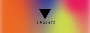 🔺 III Points Music Festival 2024 @ Mana Wynwood (All Ages) 🌴 @ 2217 NW 5th Ave